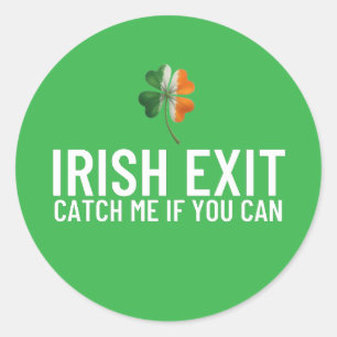 Catch Me If You Can – Irish Exit St Patrick’s Day Classic Round Sticker