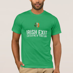 Catch Me If You Can – Irish Exit St Patrick’s Day T-Shirt