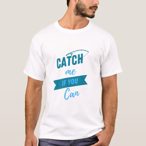 Catch Me If You Can T_Shirt