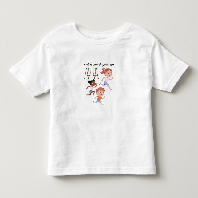 Catch me if you can toddler t-shirt (Front)