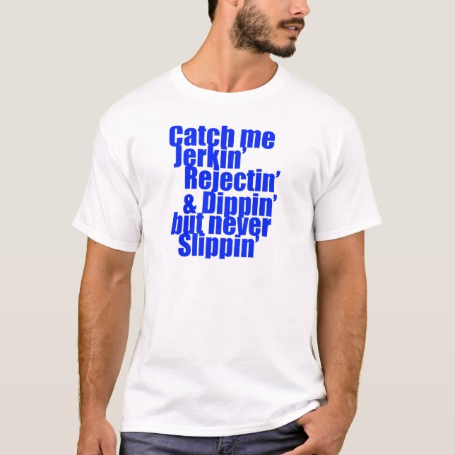 Catch me JERKIN blue T-Shirt (Front)