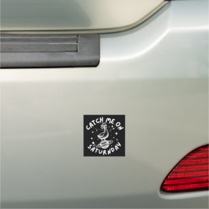 Catch Me On Satur(n)day Pun Humor Car Magnet