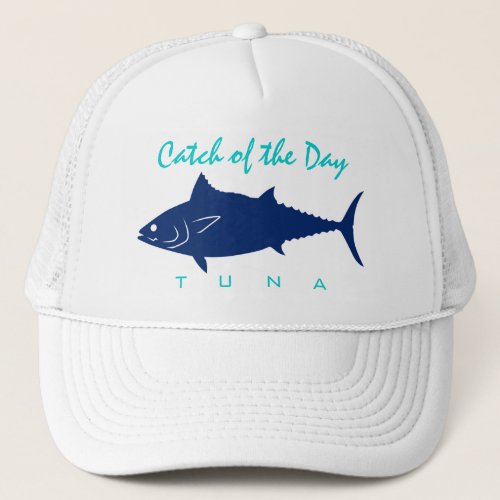 Catch of the Day _ Tuna Fishing Hat