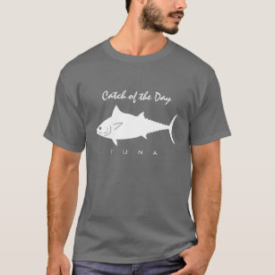 Catch of the Day - Tuna T-Shirt