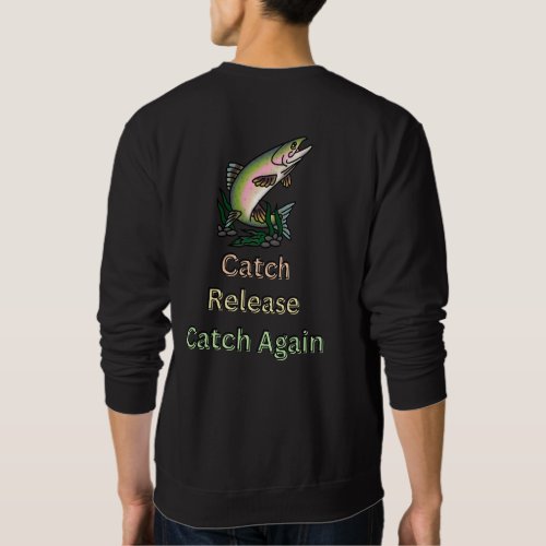 Catch Release Catch Again Fishermen Black Sweatshirt