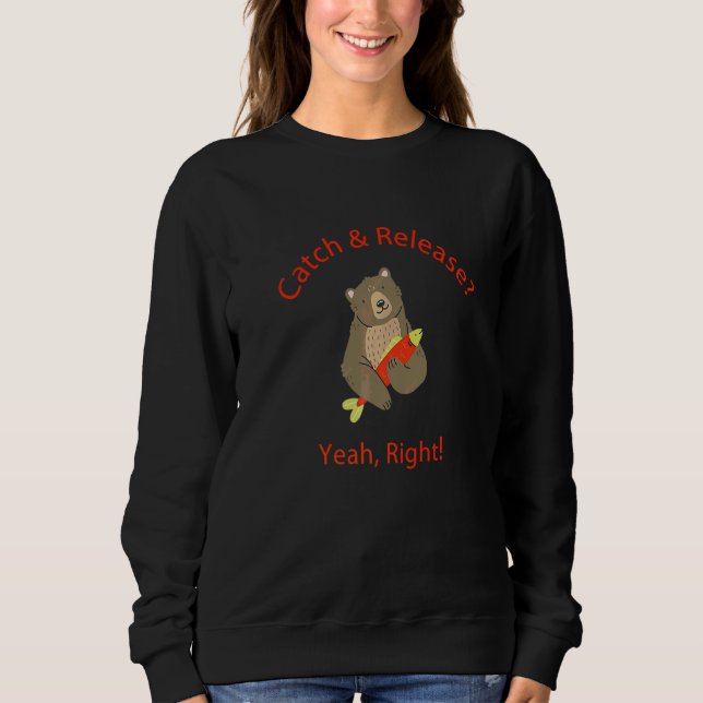 Catch Release Yeah Right Sweatshirt (Front)