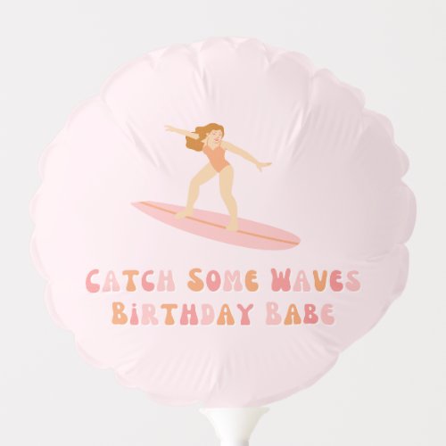 Catch Some Waves Birthday Babe Air Filled Balloon