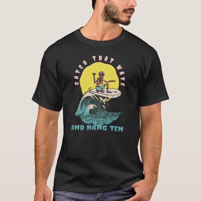 Catch That Wave & Hang Ten Retro Surfer Present  1 T-Shirt (Front)