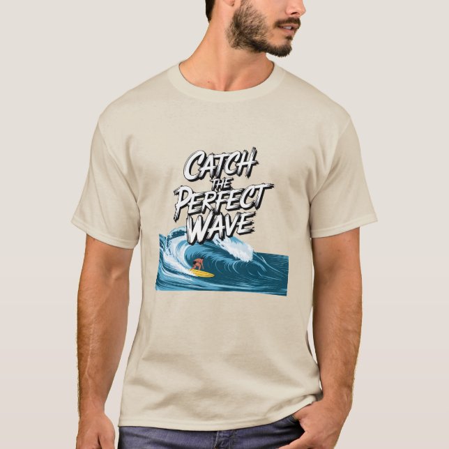 Catch the Perfect Wave T-Shirt (Front)