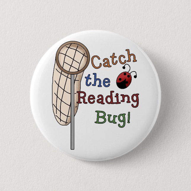 Catch the Reading Bug Tshirts and Gifts Pinback Button (Front)