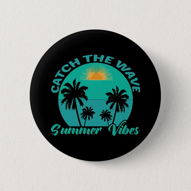Catch the Wave Summer Vibes Button (Front)