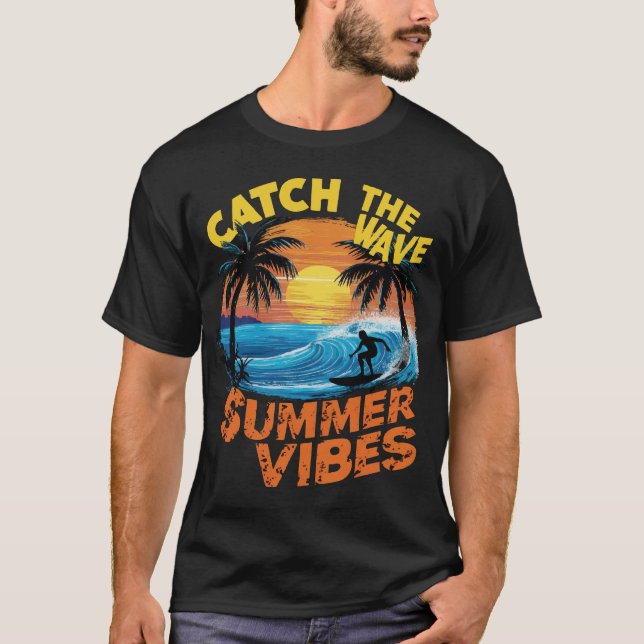 catch The Waves Summer Vibes T-Shirt (Front)