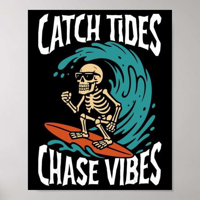 Catch Tides Chase Vibes Skeleton Surfer Beach  Poster (Front)