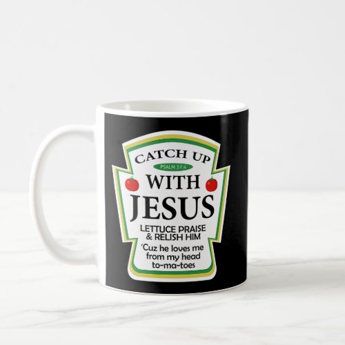 Catch Up With Jesus Ketchup Christian Coffee Mug