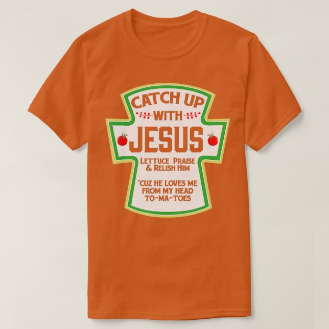 Catch Up With Jesus Shirt Christian Funny Shirt GI (Design Front)