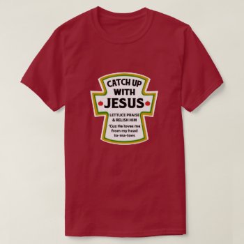 Catch Up With Jesus T-shirt by ImGEEE at Zazzle