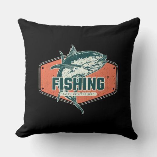 Catch With The Best  Fishing Throw Pillow
