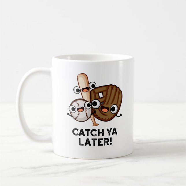 Catch Ya Later Funny Baseball Pun  Coffee Mug (Left)