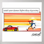 Catch Your Dreams Before They Slip Away Poster at Zazzle