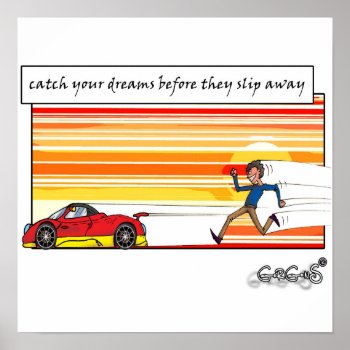 Catch Your Dreams Before They Slip Away Poster by motivationalcalendar at Zazzle