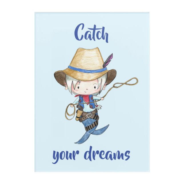 Catch Your Dreams // Cowboy Mermaid Acrylic Print (Front)