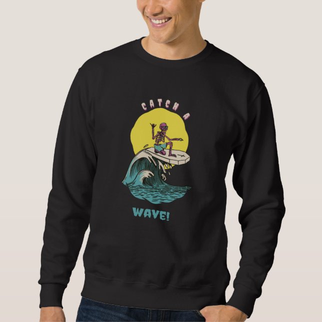 Catcha A Wave Retro Surfer Present Sweatshirt (Front)