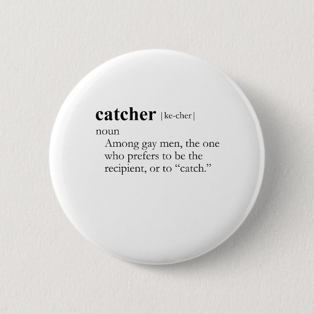 CATCHER (definition) Button (Front)