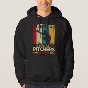 Catcher Definition Pitchers Need Heroes, Baseball Hoodie