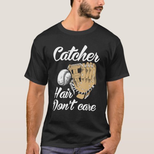 Catcher Hair Don T Care Funny Softball Sports Nove T_Shirt