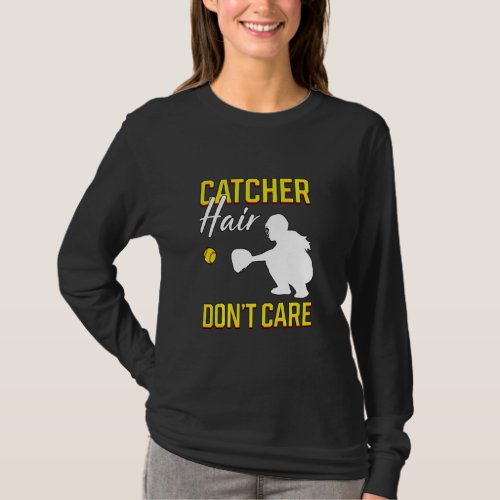 Catcher Hair Don T Care Softball Player Fielding G T_Shirt