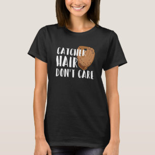 Catcher Hair Don't Care For A Softball Player T-Shirt
