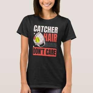 Catcher Hair Don't Care Softball Player Sports 1 T-Shirt