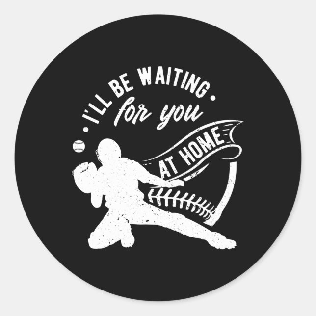 Catcher I'Ll Be Waiting For You Softball Baseball Classic Round Sticker (Front)