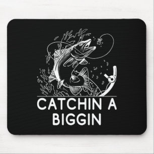 Catchin A Biggin Fishing Hunting Fisherman Hunter Mouse Pad