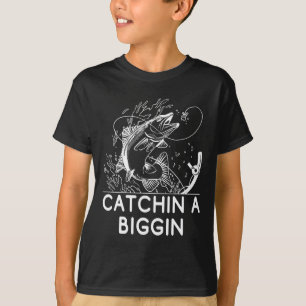 Catchin A Biggin Fishing Hunting Fisherman Hunter T-Shirt