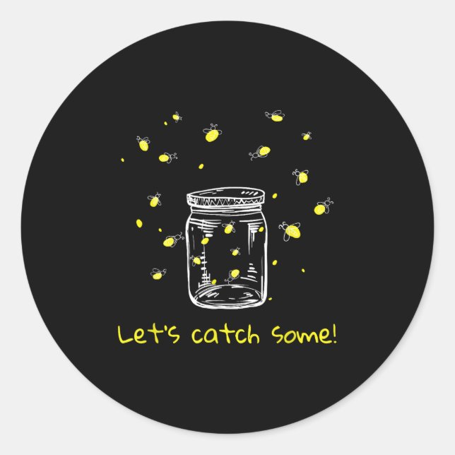 Catching Fireflies Lets Catch Some! Lightning Bugs Classic Round Sticker (Front)