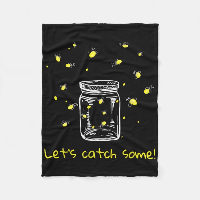 Catching Fireflies Lets Catch Some! Lightning Bugs Fleece Blanket (Front)