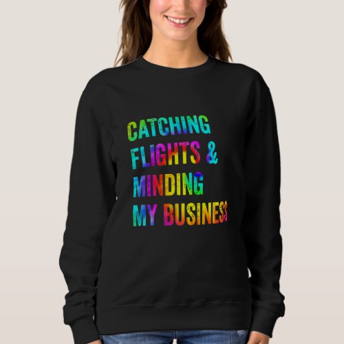Catching Flights  Minding My Business Travel  Tie Sweatshirt