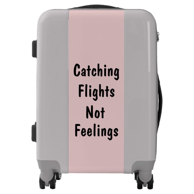 Catching Flights Not Feelings Funny Suitcases (Front)