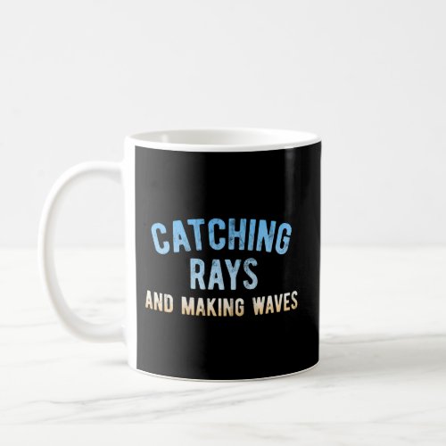 Catching Rays Making Waves Official Beach Coffee Mug