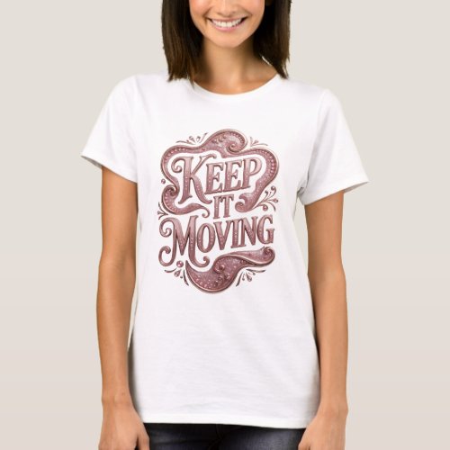 Catchy Pink KEEP IT MOVING Modern Design T-Shirt