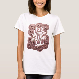 Catchy Pink KEEP IT MOVING Slogan Design T-Shirt