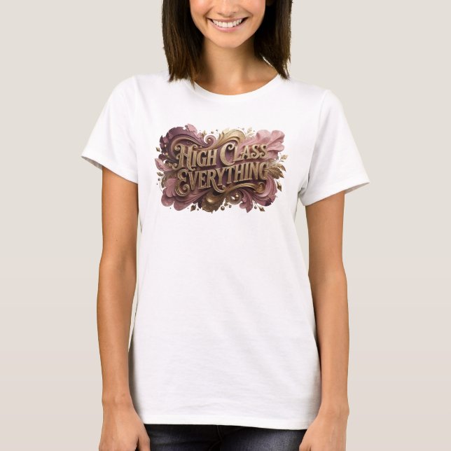 Catchy Red HIGH CLASS EVERYTHING Custom Tee (Front)