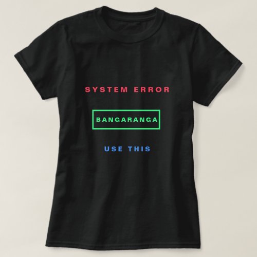 Catchy Text T-Shirt System Error Bangaranga