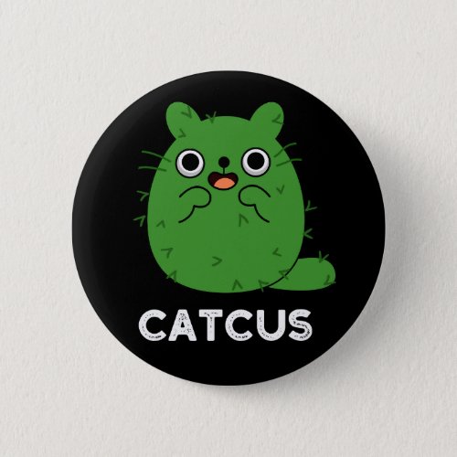 Catcus Funny Cat Cactus Pun Dark BG Button