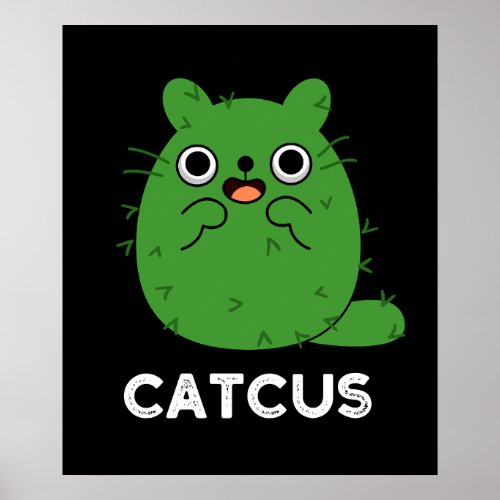 Catcus Funny Cat Cactus Pun Dark BG Poster