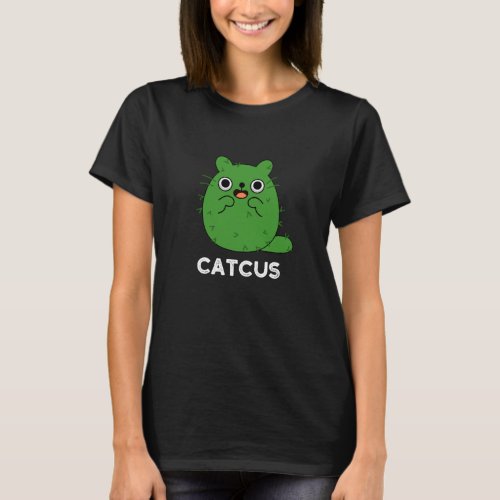 Catcus Funny Cat Cactus Pun Dark BG T_Shirt