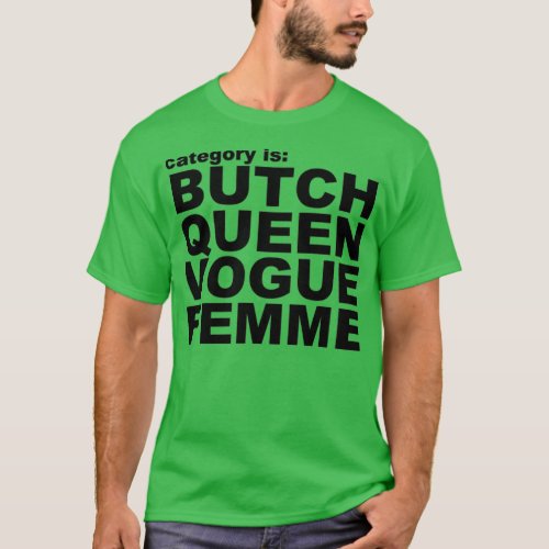 Category is Butch Vogue Fem Paris is Burning T_Shirt