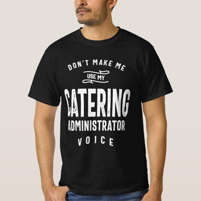Catering Administrator Job Occupation T-Shirt (Front)