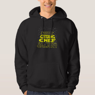 Catering Chef  Cool Galaxy Job Hoodie